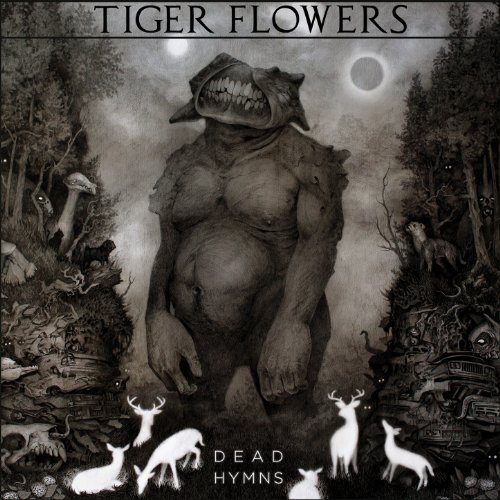 Tiger Flowers -- Dead Hymns