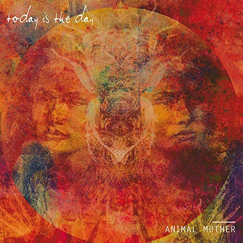 Today Is The Day -- Animal Mother