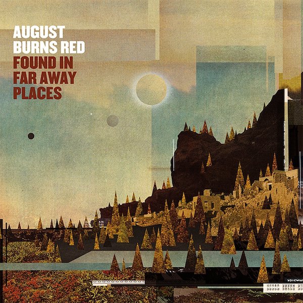 August Burns Red -- Found In Far Away Places