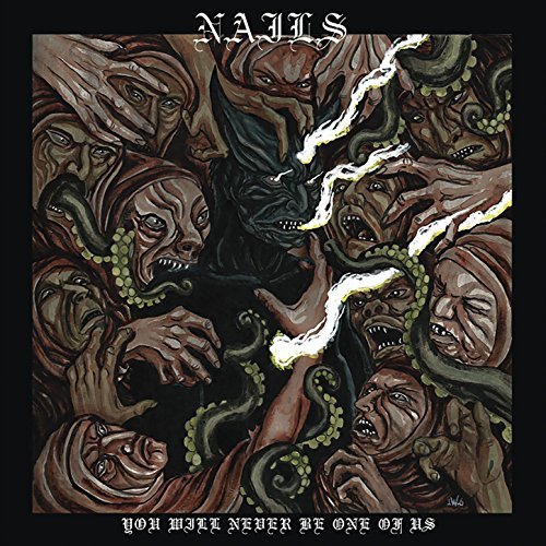 Nails -- You Will Never Be One Of Us