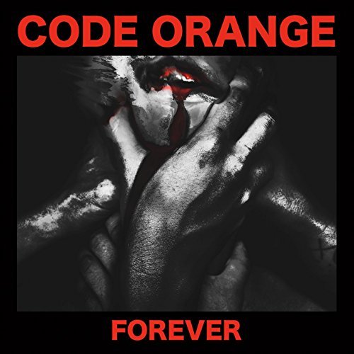 Code Orange -- Forever
